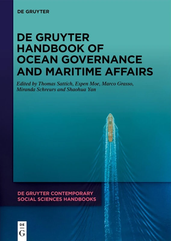 De Gruyter Handbook of Ocean Governance and Maritime Affairs: 23 (De Gruyter Contemporary Social Sciences Handbooks, 23)