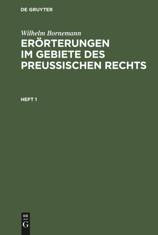 Erörterungen im Gebiete des Preußischen Rechts: Heft 1