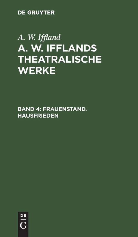 Frauenstand. Hausfrieden: Aus: [theatralische Werke] A. W. Ifflands Theatralische Werke: Auswahl, Bd. 4 - Image 1