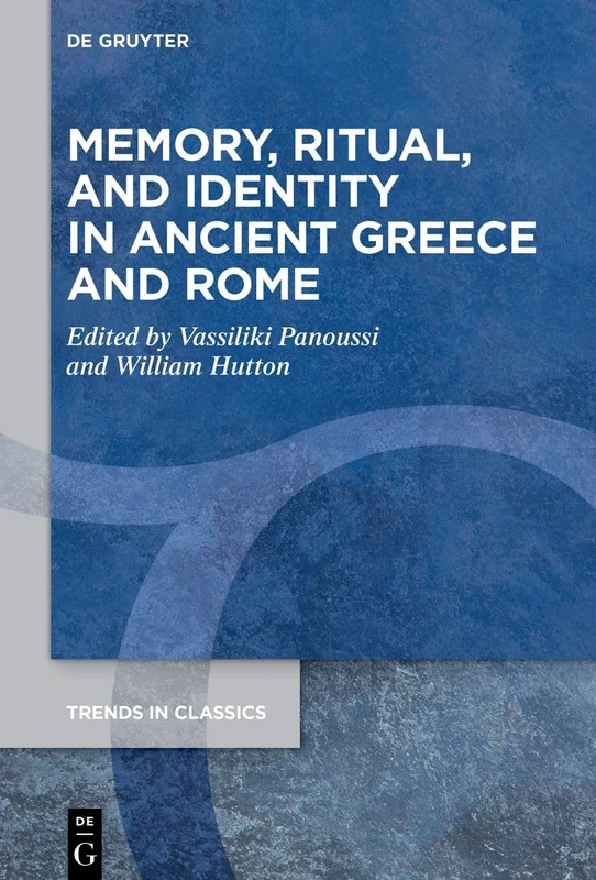 De Gruyter - Memory, Ritual, and Identity in Ancient Greece and Rome