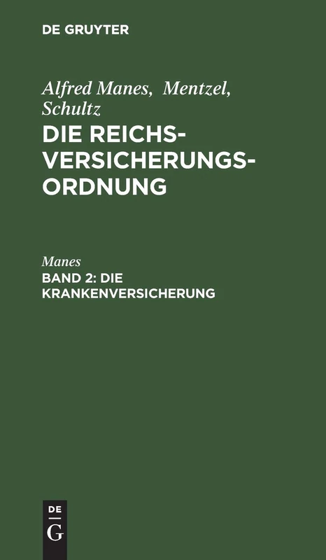 Die Krankenversicherung: Aus: Die Reichsversicherungsordnung: Handausgabe Mit Gemeinverständlichen Erläuterungen: 2