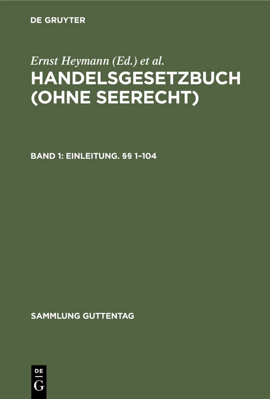 Einleitung. §§ 1-104: Aus Handelsgesetzbuch Ohne Seerecht; Kommentar (Sammlung Guttentag)