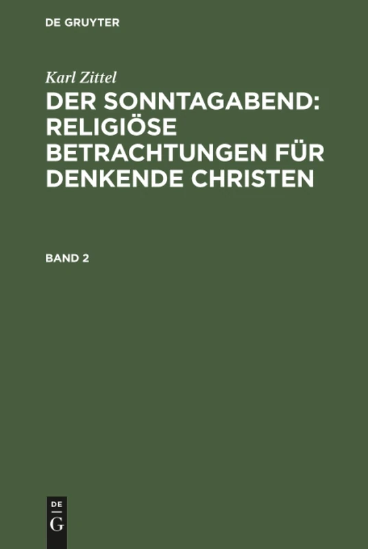 Der Sonntagabend: Religiöse Betrachtungen für denkende Christen: 2