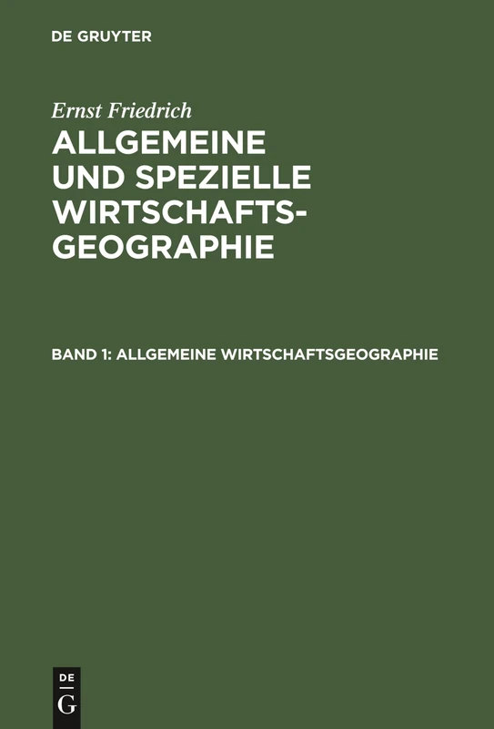 Allgemeine Wirtschaftsgeographie: Aus: Allgemeine Und Spezielle Wirtschaftsgeographie: 1