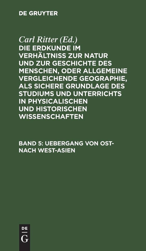 Uebergang von Ost- nach West-Asien: Aus Die Erdkunde Im Verhältnis Zur Natur Und Zur Geschichte Des Menschen; 7, 3, 5, 3
