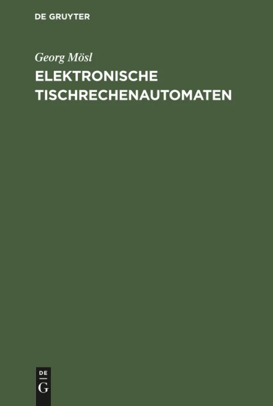 Elektronische Tischrechenautomaten: Aufbau Und Wirkungsweise