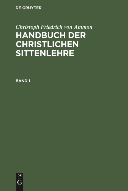 De Gruyter Handbuch der christlichen Sittenlehre: 1 Book