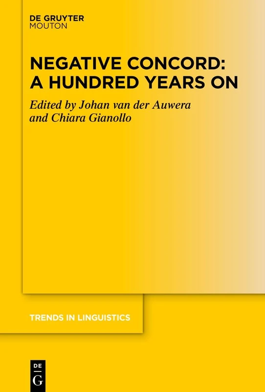 Negative Concord: A Hundred Years On: 385 (Trends in Linguistics. Studies and Monographs [TiLSM], 385)