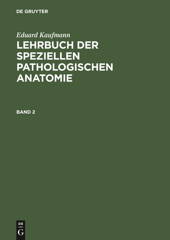 Eduard Kaufmann: Lehrbuch Der Speziellen Pathologischen Anatomie. Band 2