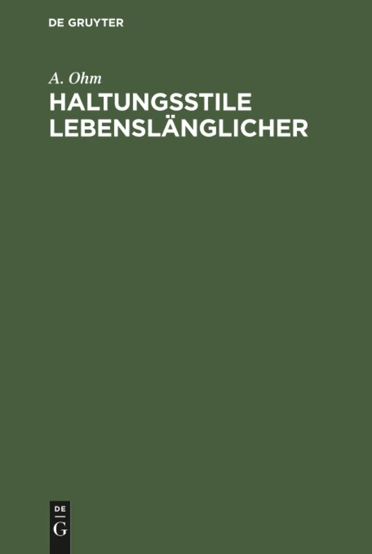 Haltungsstile Lebenslänglicher: Kriminologische Untersuchungen Im Zuchthaus