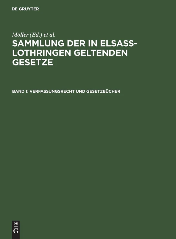 Verfassungsrecht Und Gesetzbücher: Aus: Sammlung Der in Elsass-lothringen Geltenden Gesetze: 1
