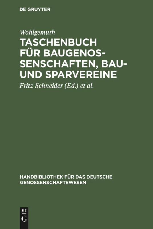 Taschenbuch für Baugenossenschaften, Bau- und Sparvereine: Eine Anweisung Für Deren Gründung Und Einrichtung: 4 (Handbibliothek Für Das Deutsche Genossenschaftswesen)