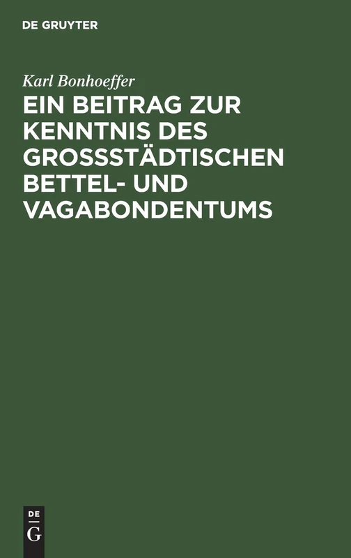 Ein Beitrag Zur Kenntnis Des Großstädtischen Bettel- Und Vagabondentums: Eine Psychiatrische Untersuchung - Image 1