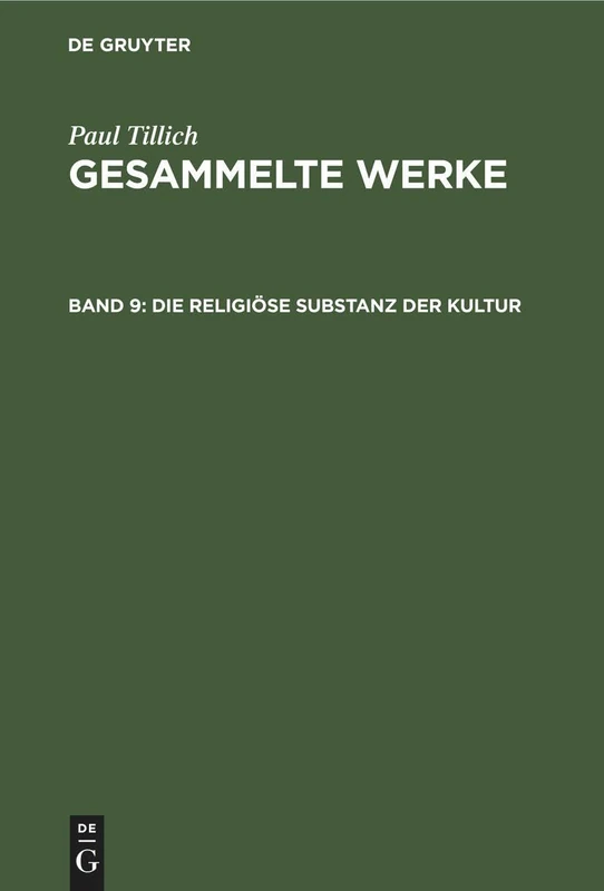 Die religiöse Substanz der Kultur: Schriften Zur Theologie Der Kultur