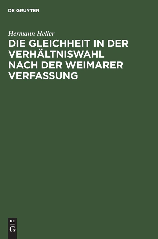 Die Gleichheit in Der Verhältniswahl Nach Der Weimarer Verfassung: Ein Rechtsgutachten