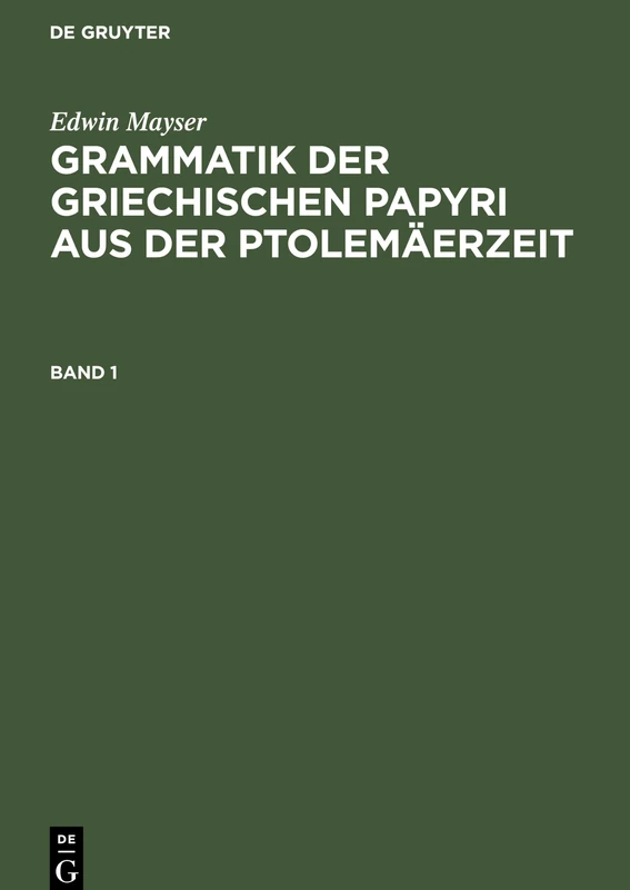 Grammatik Der Griechischen Papyri Aus Der Ptolemäerzeit. Band 1