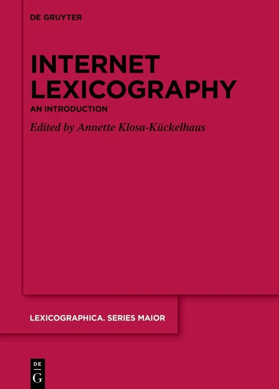 Internet Lexicography: An Introduction: 164 (Lexicographica. Series Maior, 164)