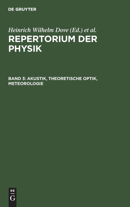 Akustik, Theoretische Optik, Meteorologie: Aus Repertorium Der Physik; Enthaltend Eine Vollständige Zusammenstellung Der Neuern Fortschritte Dieser Wissenschaft: 3
