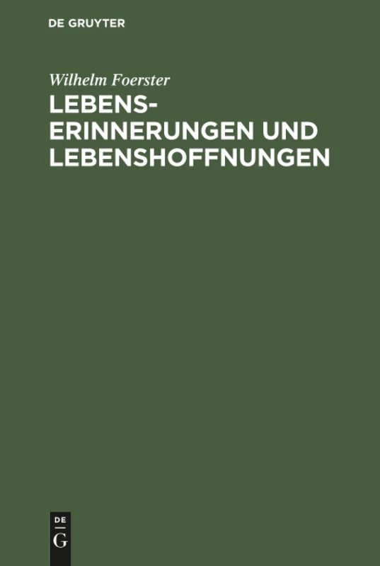 Lebenserinnerungen und Lebenshoffnungen: (1832 Bis 1910)