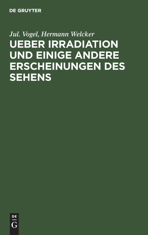 Ueber Irradiation Und Einige Andere Erscheinungen Des Sehens: Inauguralabhandlung