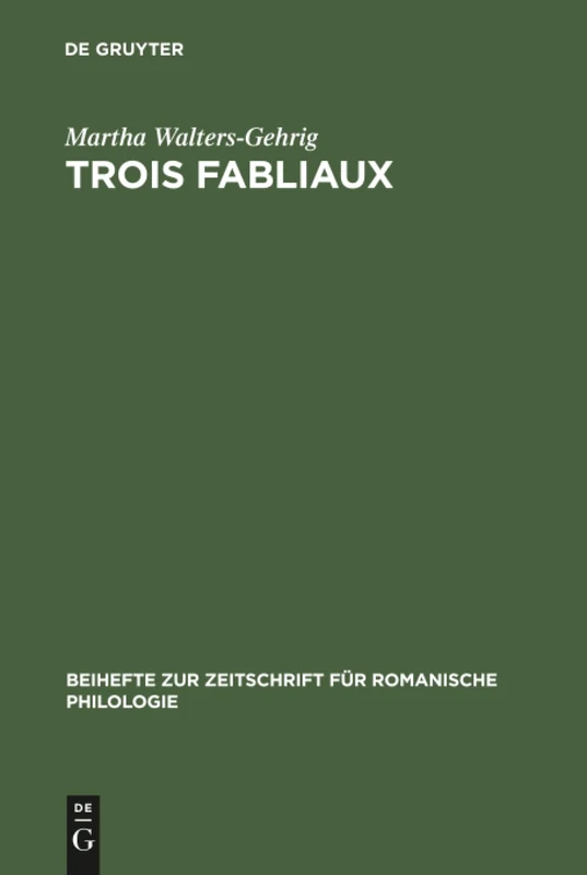 Trois fabliaux: Saint Pierre et le jongleur. De Haimet et de Barat et Travers. Estula: 102 (Beihefte zur Zeitschrift fur Romanische Philologie, 102)