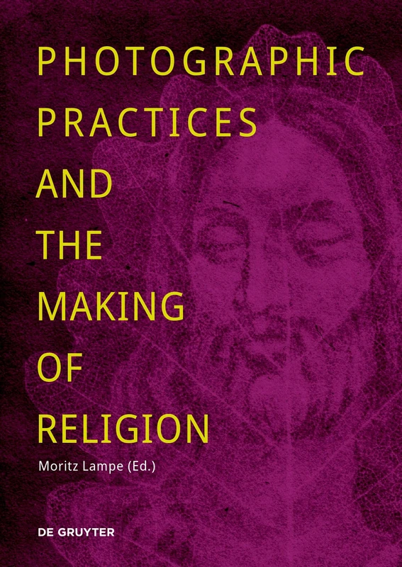 Photographic Practices and the Making of Religion