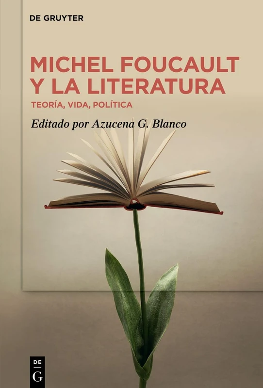 Michel Foucault y la literatura: Teoría, vida, política
