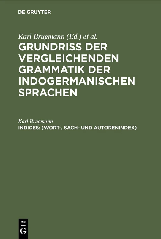 (Wort-, Sach- und Autorenindex): Aus: Grundriss Der Vergleichenden Grammatik Der Indogermanischen Sprachen : Kurzgefasste Darstellung Der Geschichte ... Lateinischen, Umbrisch-samnitischen - Image 1