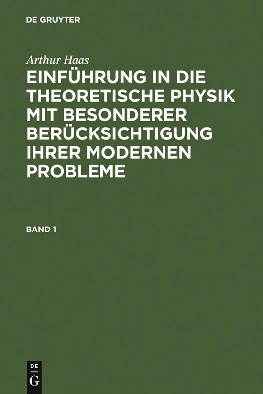 Einführung in die theoretische Physik mit besonderer Berücksichtigung ihrer modernen Probleme. Band 1: Einführung in Die Theoretische Physik Mit ... Ihrer Modernen Probleme. Band 1