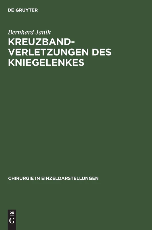 Kreuzbandverletzungen des Kniegelenkes: 60 (Chirurgie in Einzeldarstellungen)