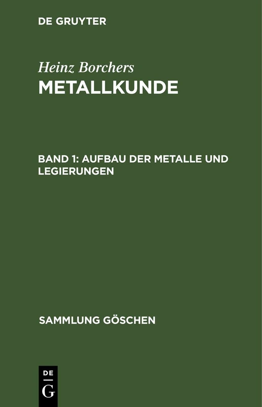 Aufbau der Metalle und Legierungen: Aus; Metallkunde: 432 (Sammlung Göschen)