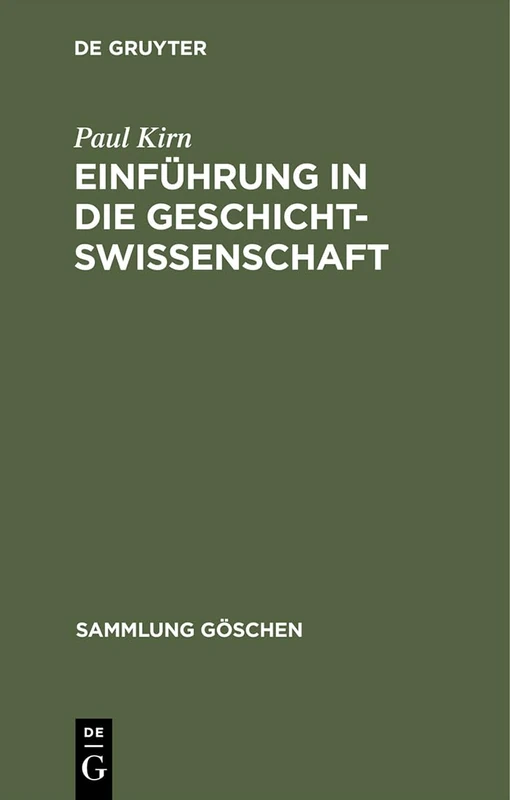 Einführung in Die Geschichtswissenschaft: 270 (Sammlung Göschen)