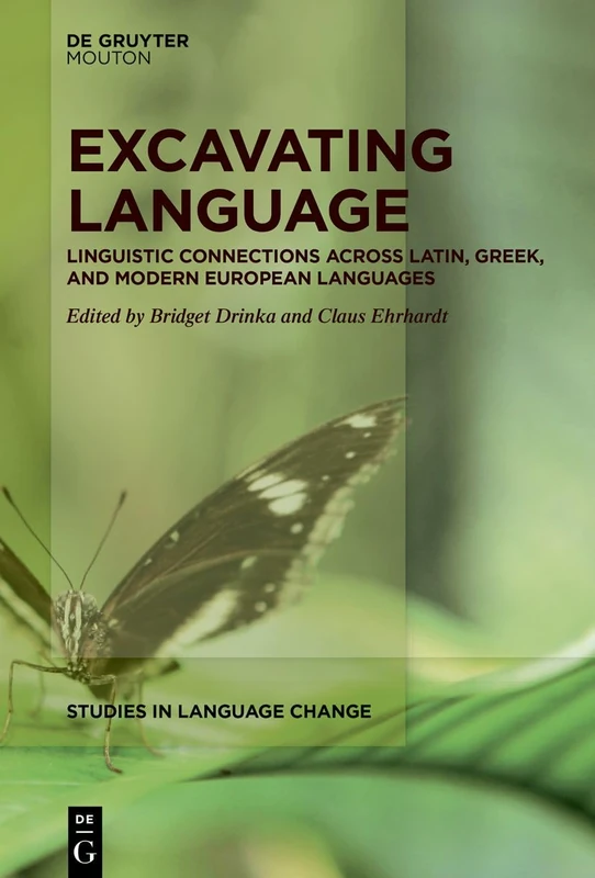 Excavating Language: Linguistic Connections across Latin, Greek, and Modern European Languages (Studies in Language Change [SLC], 22) - Image 1