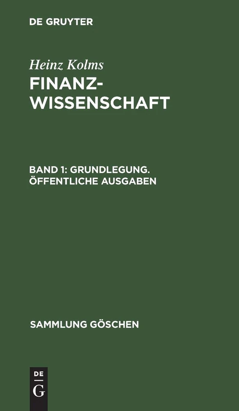 Grundlegung. Öffentliche Ausgaben: Aus; Finanzwissenschaft: 148 (Sammlung Göschen)