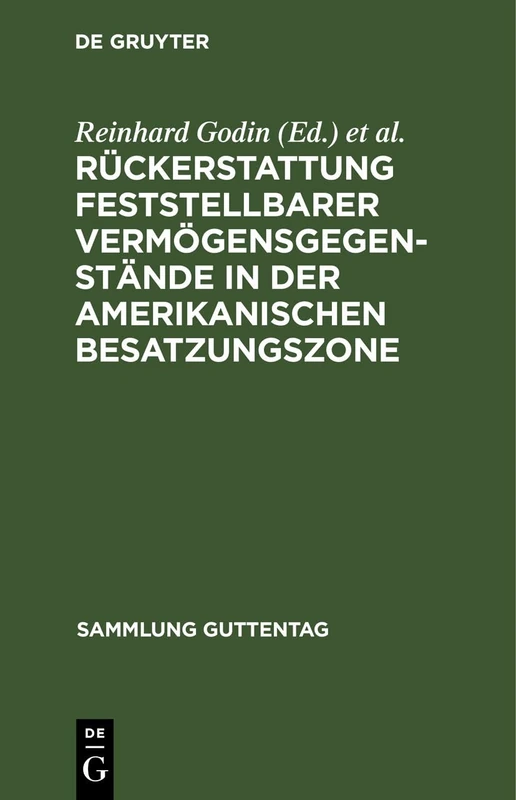 Rückerstattung Feststellbarer Vermögensgegenstände in Der Amerikanischen Besatzungszone: Militärregierungsgesetz Nr. 59 Vom 10. November 1947 Mit Ausführungsvorschriften: 232 (Sammlung Guttentag)