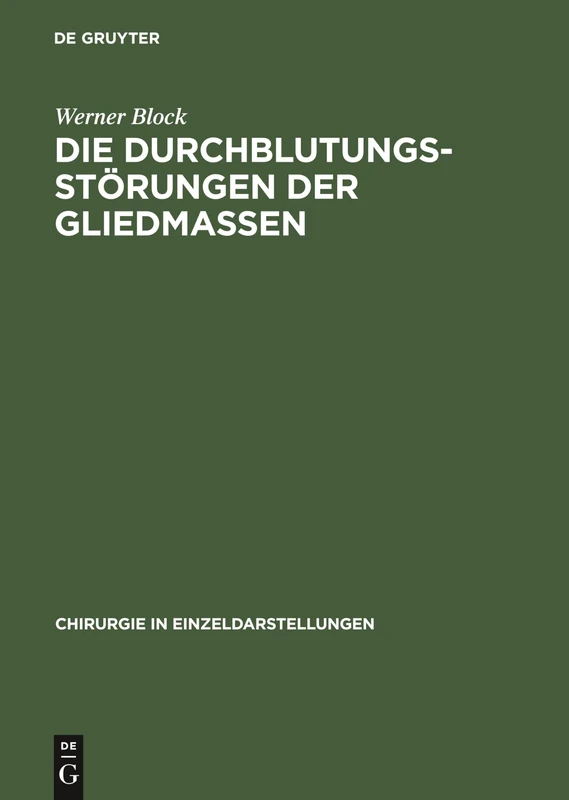 Die Durchblutungsstörungen der Gliedmassen: 4 (Chirurgie in Einzeldarstellungen)