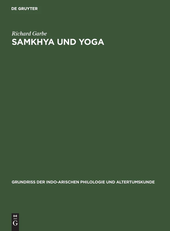 Samkhya Und Yoga: Aus: Grundriss Der Indo-arischen Philologie Und Altertumskunde: 3