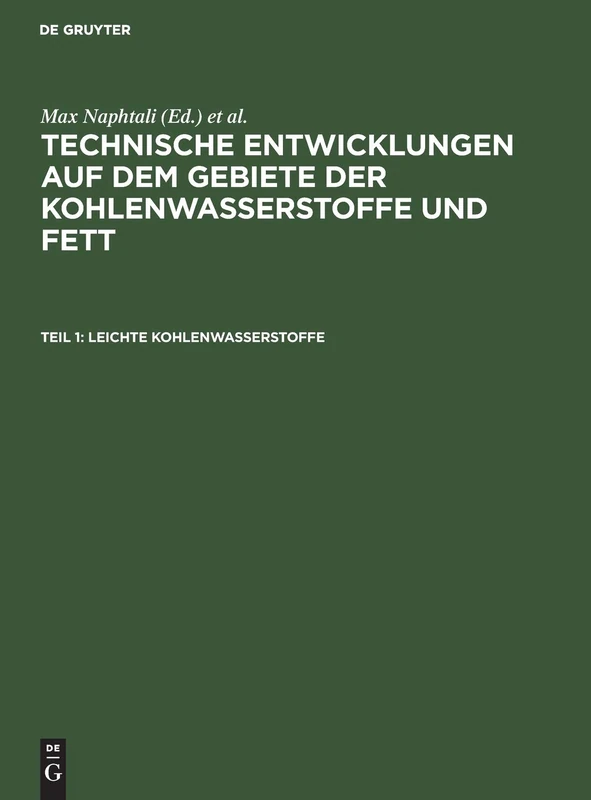 Leichte Kohlenwasserstoffe: Die Neuen Verfahren Zur Gewinnung Von Benzin Und Einigen Ersatzstoffen