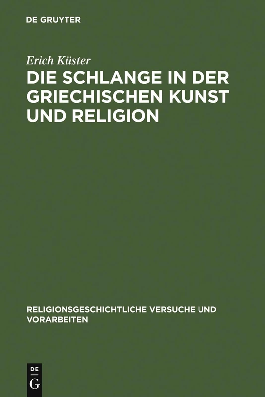 Die Schlange in der griechischen Kunst und Religion: 13 (Religionsgeschichtliche Versuche Und Vorarbeiten) - Image 1