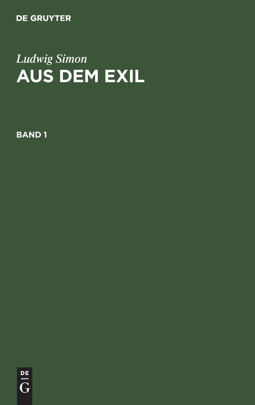 Ludwig Simon: Aus Dem Exil. Band 1