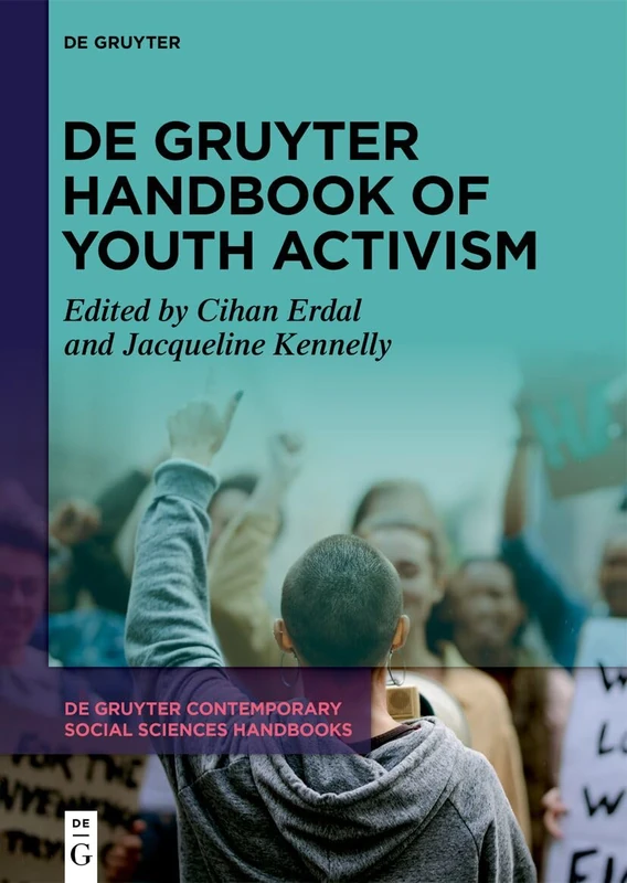 De Gruyter Handbook of Youth Activism: 9 (De Gruyter Contemporary Social Sciences Handbooks, 9)