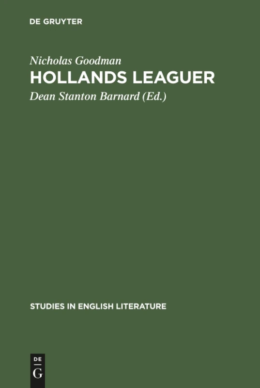 Hollands leaguer: A critical Edition: 47 (Studies in English Literature, 47)