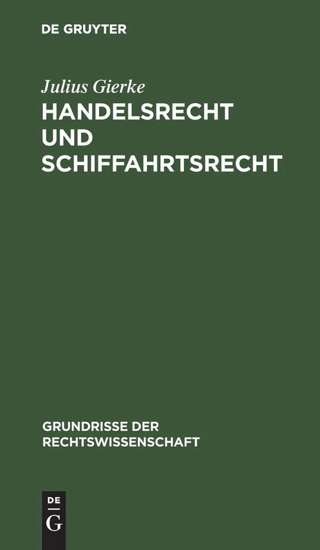 Handelsrecht Und Schiffahrtsrecht: 6 (Grundrisse Der Rechtswissenschaft)