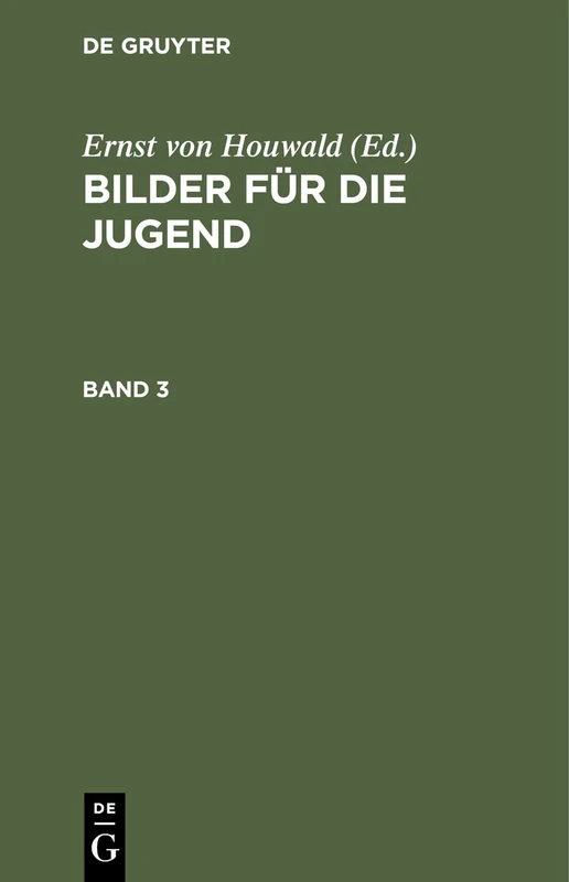 Bilder für die Jugend. Band 3: Aus: Bilder Für Die Jugend, Bd. 3