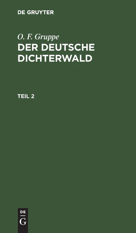 O. F. Gruppe: Der Deutsche Dichterwald. Teil 2