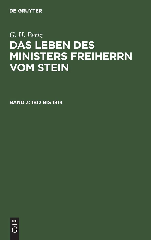 1812 bis 1814: Das Leben Des Ministers Freiherrn Vom Stein: 3