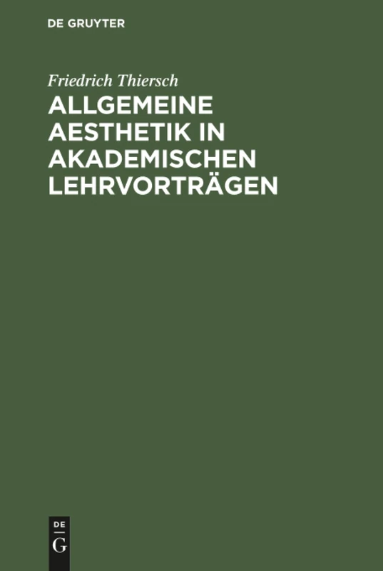 Allgemeine Aesthetik in akademischen Lehrvorträgen