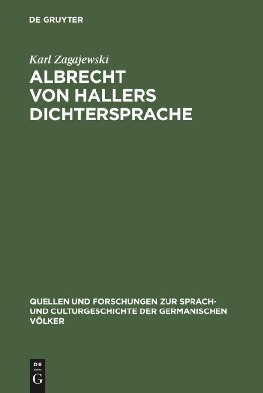 Albrecht von Hallers Dichtersprache: 105 (Quellen Und Forschungen Zur Sprach- Und Culturgeschichte der)