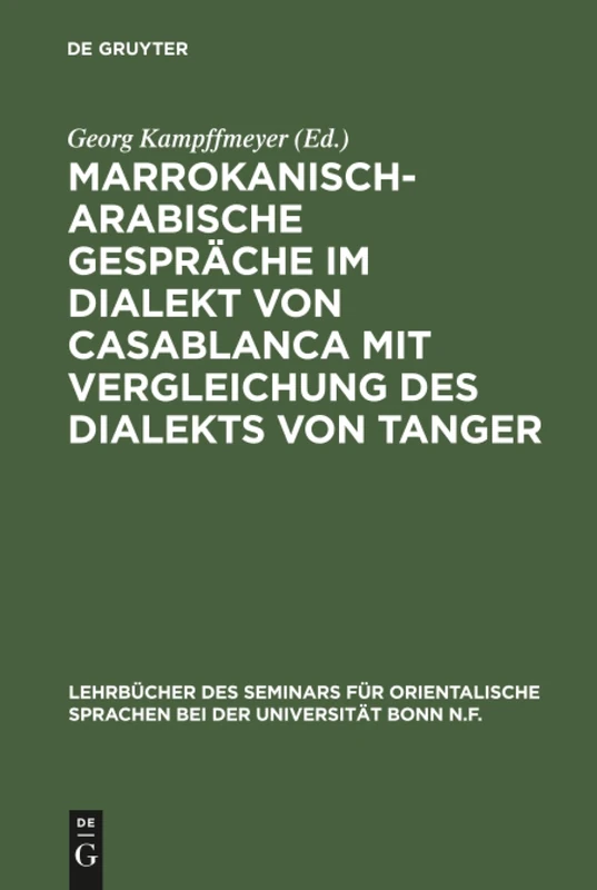 Marrokanisch-Arabische Gespräche im Dialekt von Casablanca mit Vergleichung des Dialekts von Tanger: 28 (Lehrbücher Des Seminars Für Orientalische Sprachen Bei Der U) - Image 1