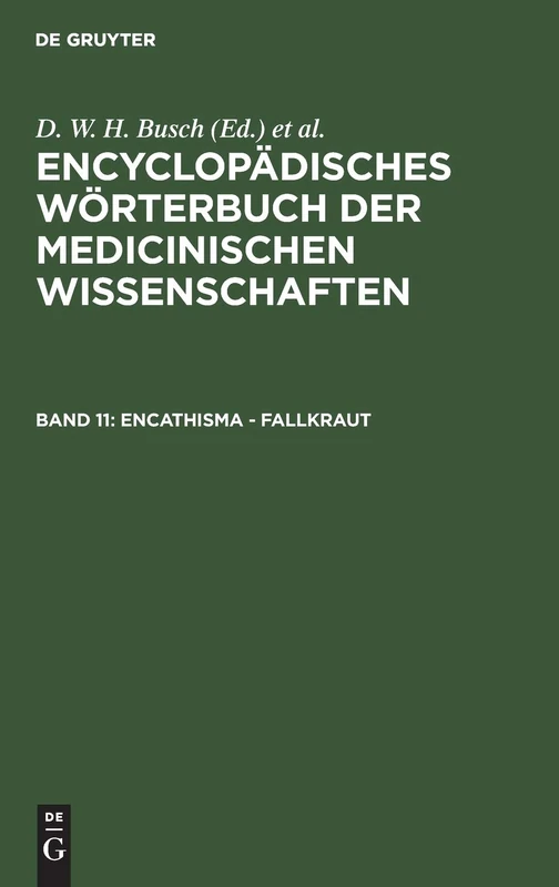Encathisma - Fallkraut: Aus: [enzyklopädisches Wörterbuch Der Medizinischen Wissenschaften] Encyclopädisches Wörterbuch Der Medicinischen ... Der Medizinischen Wissenschaften, 11)